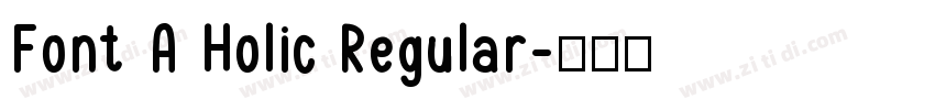 Font A Holic Regular字体转换
